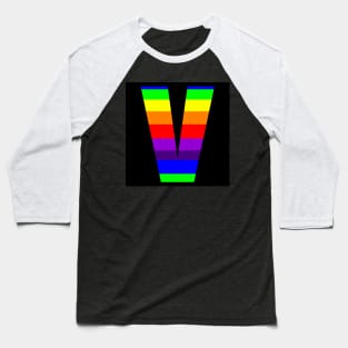 The Letter V in Rainbow Stripes Baseball T-Shirt